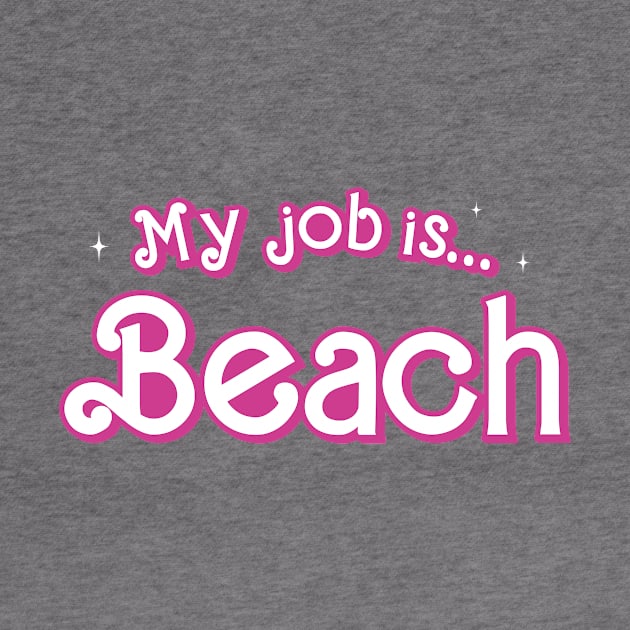 My Job is Beach Funny by EnarosaLinda XY